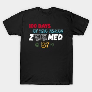 100 Days of School Virtual Learning Zoomed By Second Grade T-Shirt